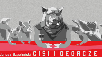 Plakat do przedstawienia "Cisi i Gęgacze" Janusza Szpotańskiego w reżyserii Daniela Przastka; fot. Koło Naukowe "Teatr i Polityka"